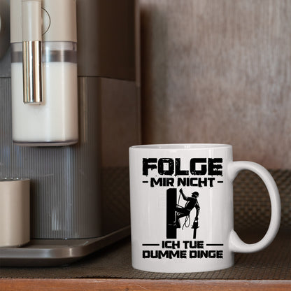 Baumpfleger Tasse |  Folge mir nicht ich tue dumme Dinge  |