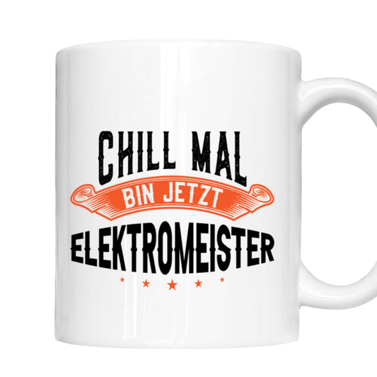 Elektriker Tasse | chill mall bin jetzt Elektromeister |