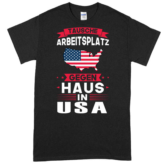 USA Shirt mit der Aufschrift "tausche Arbeitsplatz American Geschenk" in einem kreativen Design.