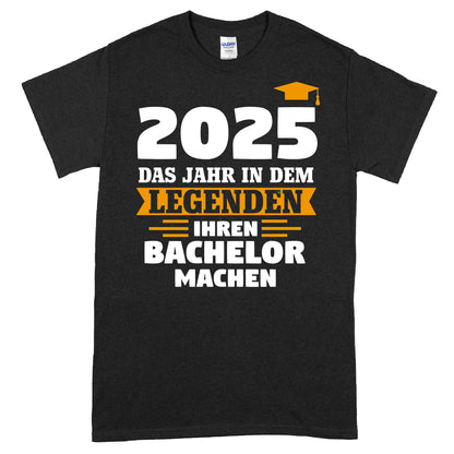Bachelor T-Shirt 2025 mit dem Slogan "Das Jahr, in dem Legenden ihren Bachelor machen"