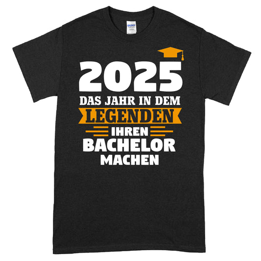 Bachelor T-Shirt 2025 mit dem Slogan "Das Jahr, in dem Legenden ihren Bachelor machen"