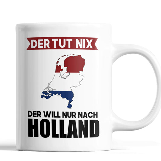 Holland Tasse  hollandische Geschenk Hollandische Flagge der tut nix 