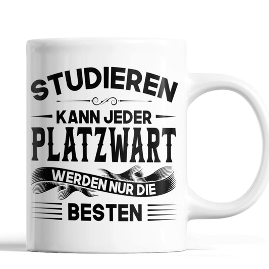 Platzwart Tasse | Platzwart werden nur die besten |  Platzwart Geschenk
