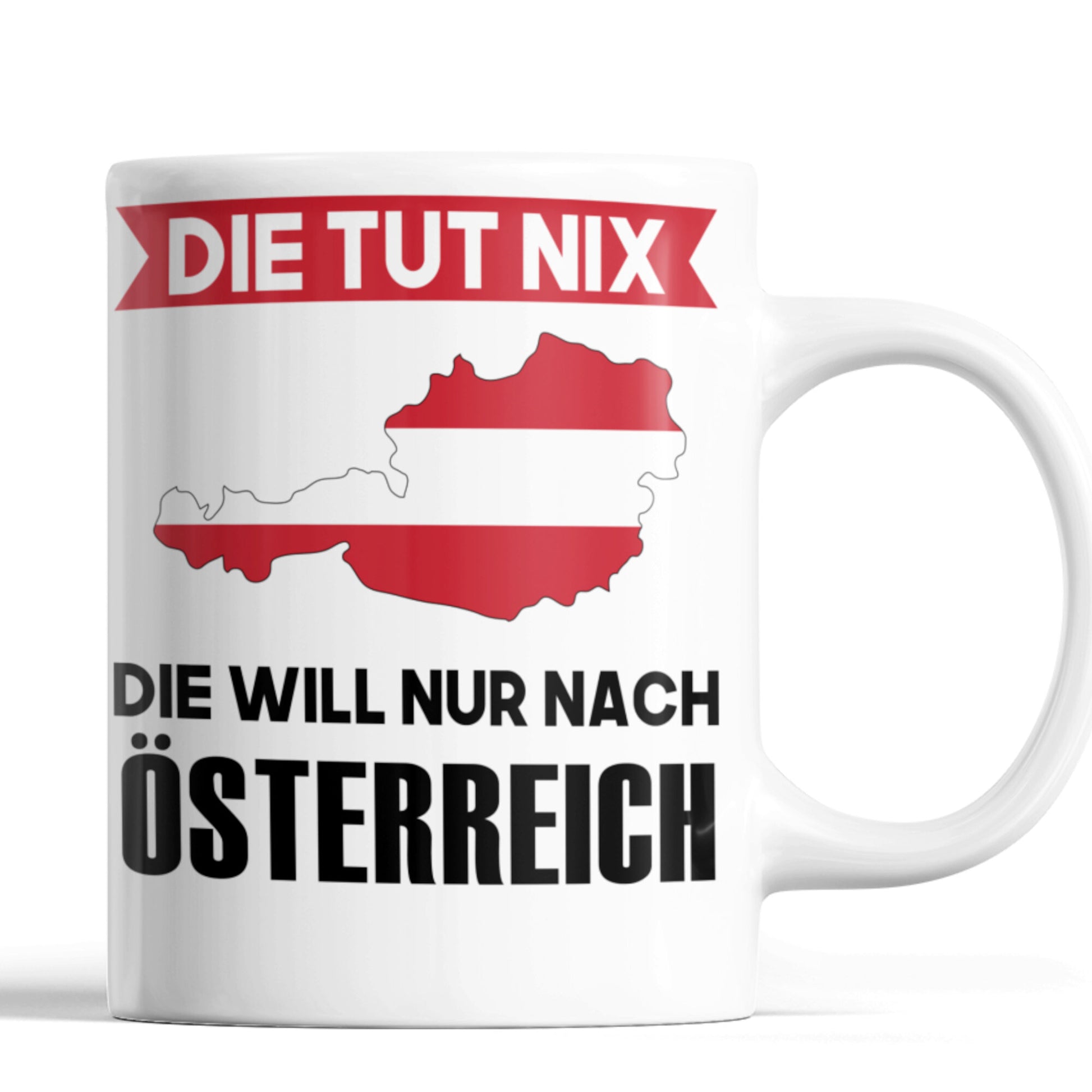 Österreich Tasse | die tut nix die will nur nach  Österreich | Österreicher