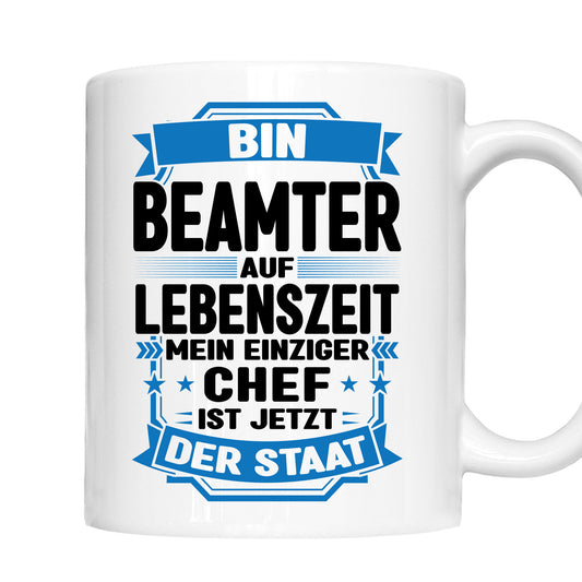 Beamter Tasse  | bin Beamter auf Lebenzeit  |