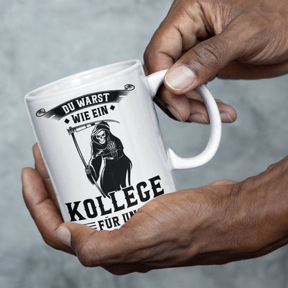 Kollegen Abschied Tasse | du warst wie ein Kollege Jobwechsel Abschiedsgeschenk
