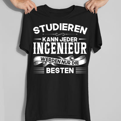 Ingenieur Shirt | studieren kann jeder Techniker Geschenk Mechaniker