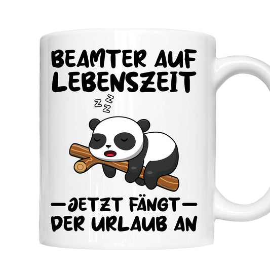 Beamter Tasse  | Beamter auf Lebenzeit jetzt föngt der Urlaub an  |
