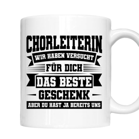 Dirigent Tasse | Chorleiterin wir haben versucht für dich das beste Geschenk  |