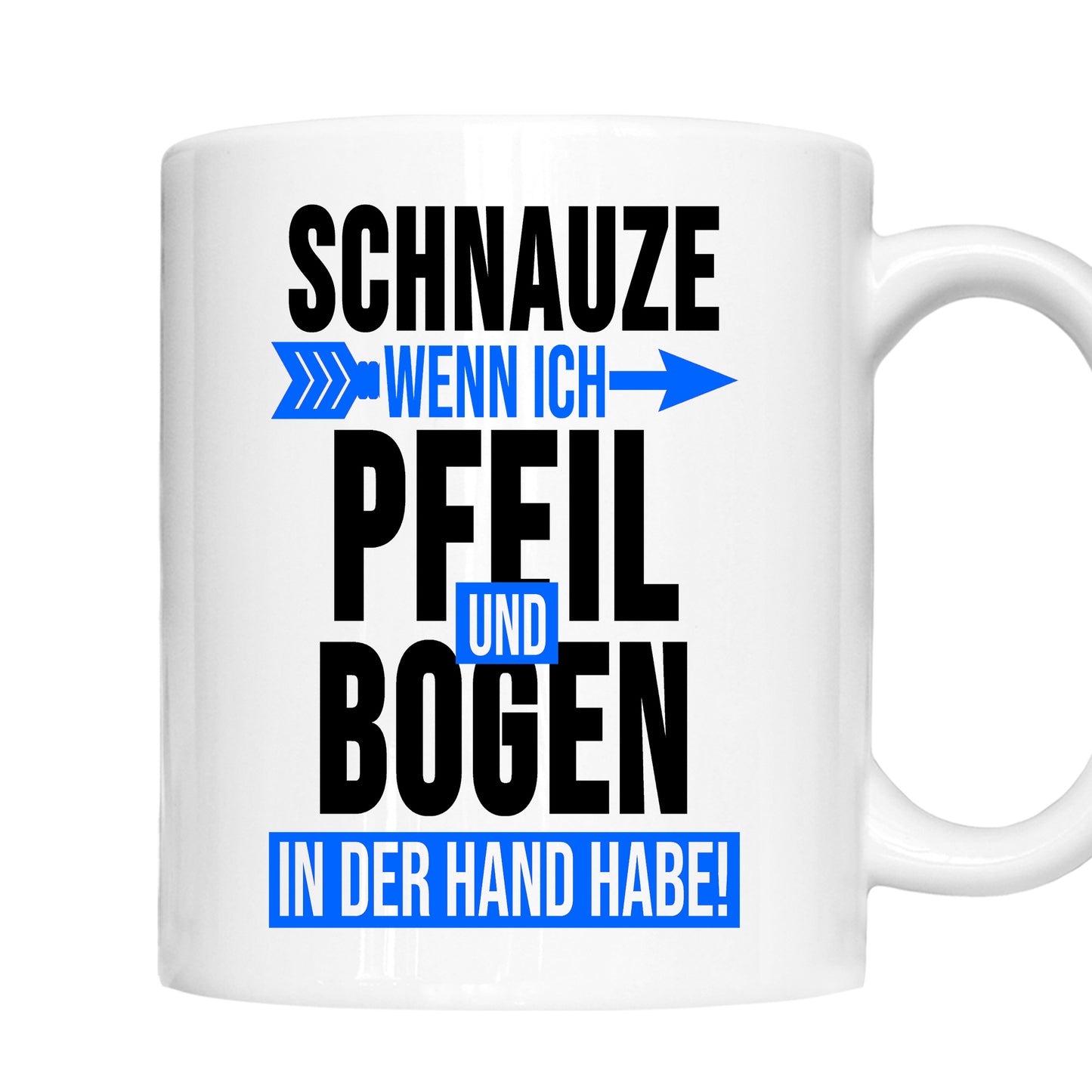 Bogenschießen Tasse | schnauze wenn ich Pfeil und Bogen in der Hand habe! |