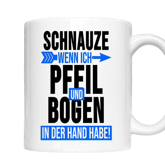 Bogenschießen Tasse | schnauze wenn ich Pfeil und Bogen in der Hand habe! |