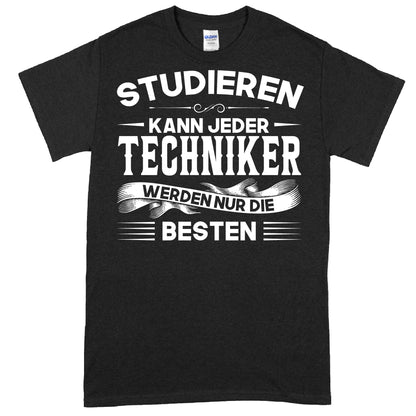 Techniker Shirt mit dem Spruch "Studieren kann jeder, Ingenieur Geschenk Technik"
