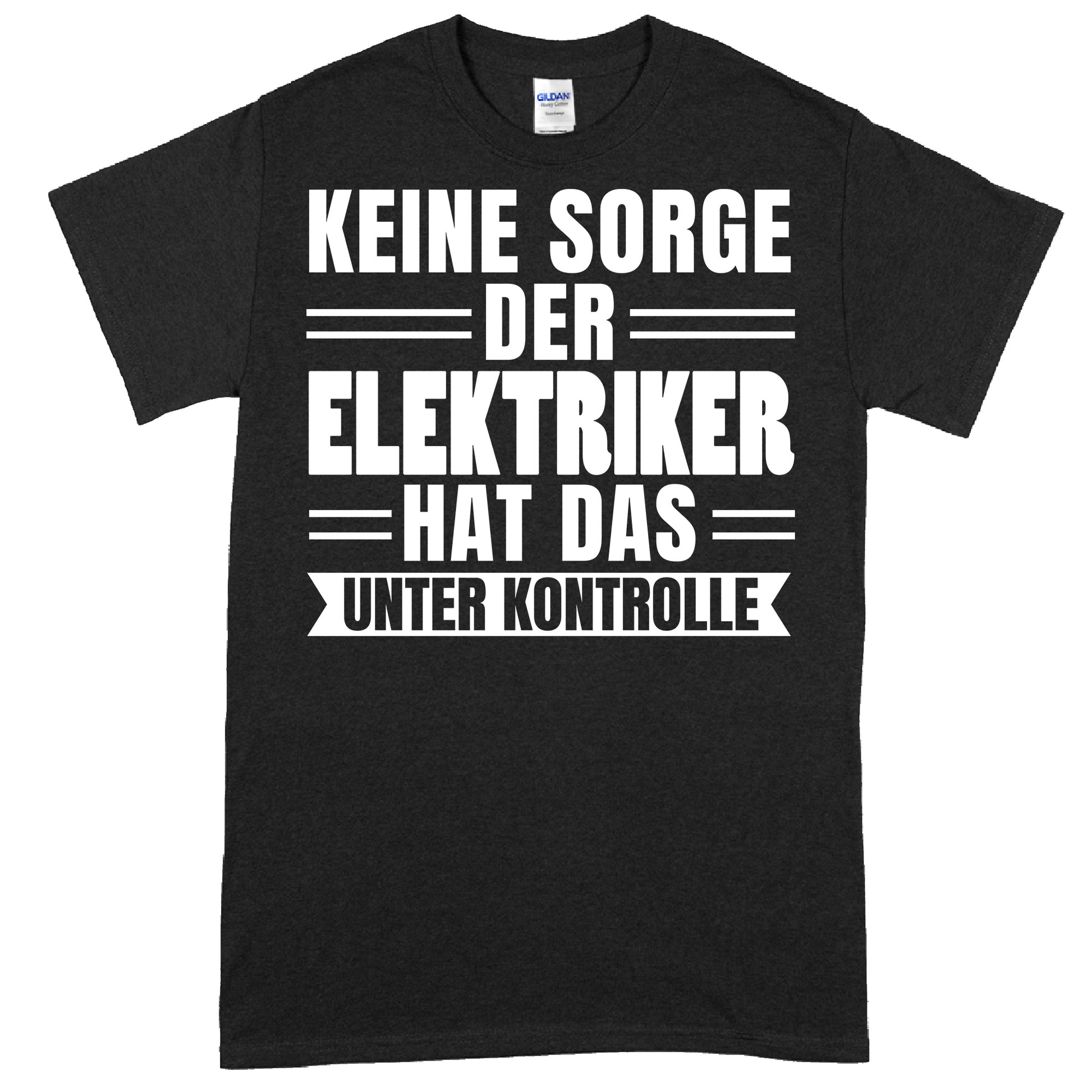 Elektriker Shirt mit dem Aufdruck "hat das unter Kontrolle" als Geschenkidee.