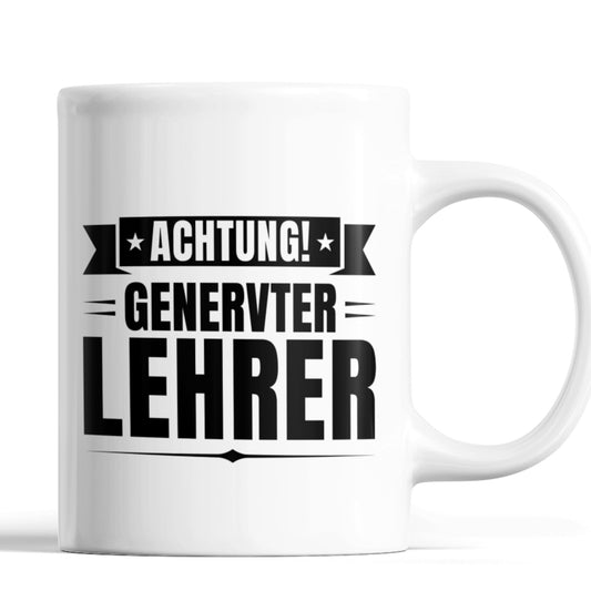 Lehrer Tasse | Achtung! genervter Lehrer