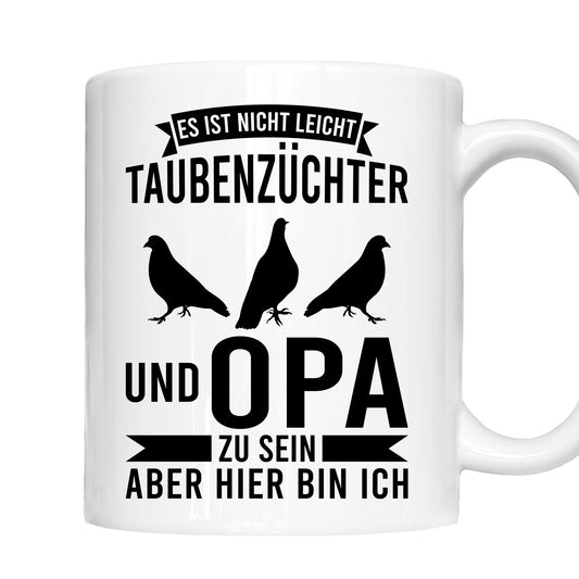 Taubenzüchter Tasse |  es ist nicht leicht Taubenzüchter und Opa zu sein|