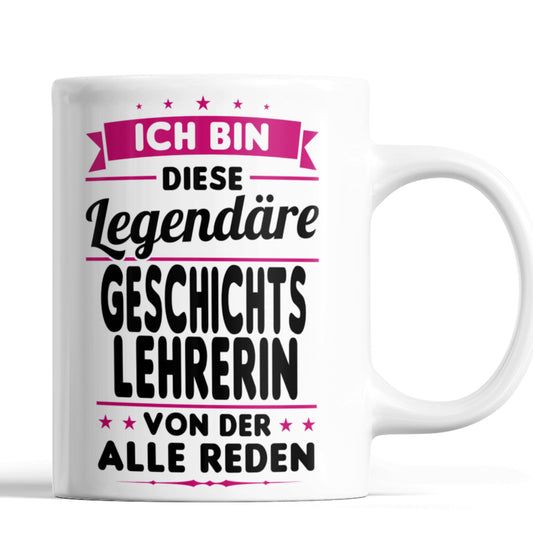 Geschichts Lehrerin Tasse | ich bin diese legendäre Geschichts Lehrerin
