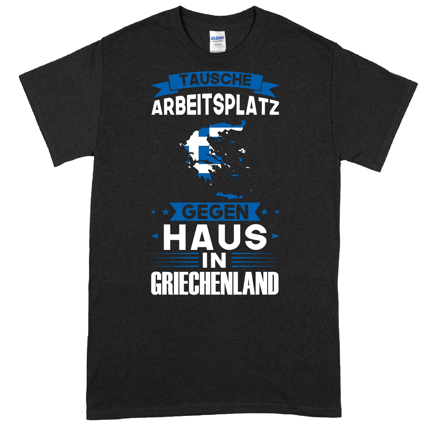 Griechenland-inspiriertes Shirt mit der Aufschrift "tausche Arbeitsplatz Geschenk Griechen" in blau-weißen Farben.