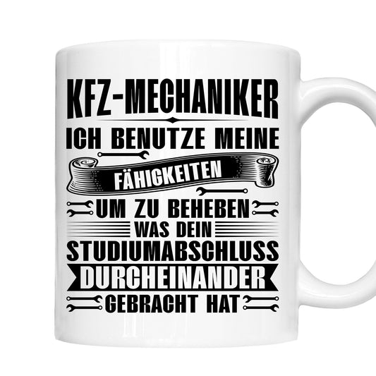 KFZ-Mechaniker Tasse | KFZ-Mechaniker ich benutze meine fähigkeiten um zu  beheben |