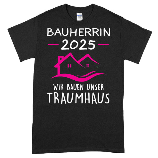 Bauherrin Shirt mit der Aufschrift "2025 wir bauen unser Traumhaus" in modernem Design.