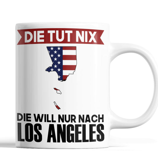 Los Angeles Tasse | die tut nix die will nur nach Los Angeles | Amerikanisch