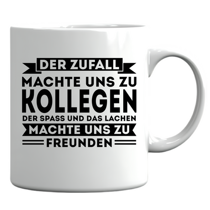 Kollegen Tasse | der Zufall machte uns zu Kollegen der Spass