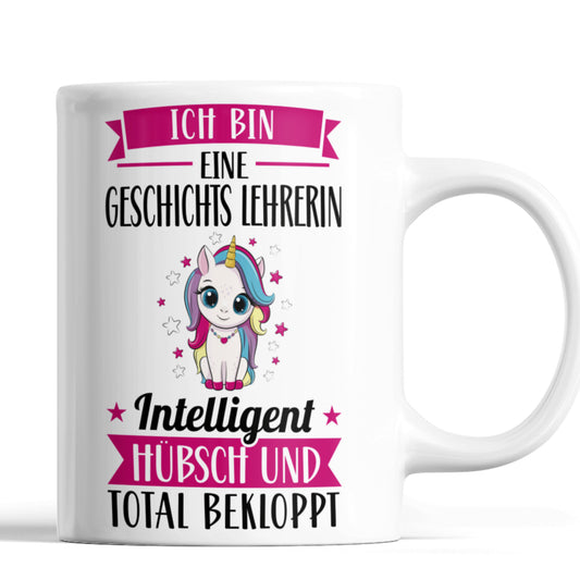 Geschichts Lehrerin Tasse | ich bin eine Geschichte Lehrerin intelligent hübsch