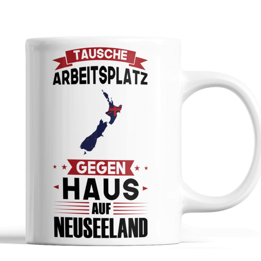 Neuseeland Tasse | tausche Arbeitsplatz gegen Haus in Neuseeland | Neuseeländisch