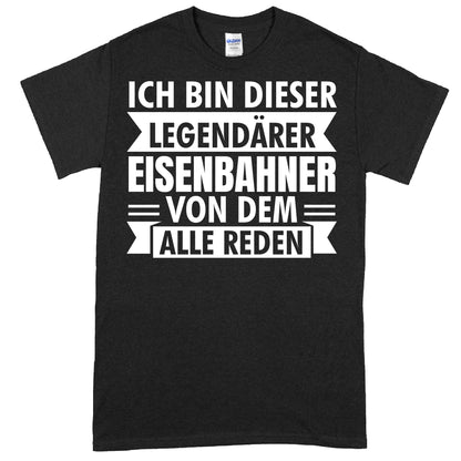 Eisenbahner Shirt mit der Aufschrift "Ich bin diese legendärer Zug Geschenk Eisenbahn" in einem kreativen Design.