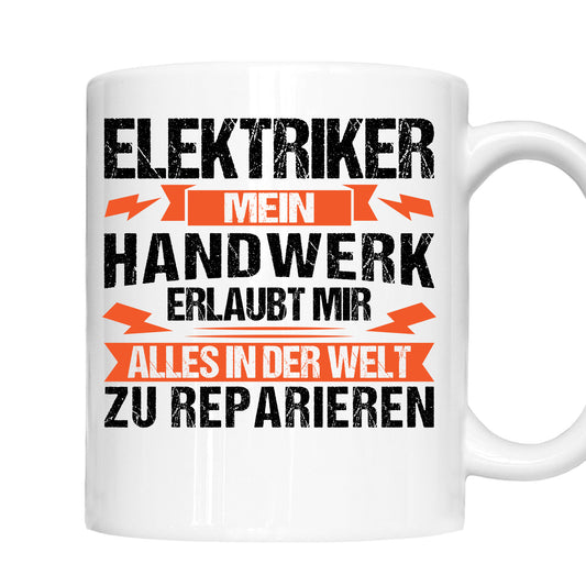 Elektriker Tasse | Elektriker mein Handwerk erlaub mir |