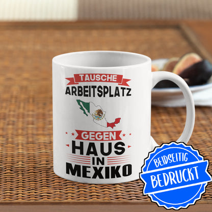 Mexiko Tasse | tausche Arbeitsplatz gegen Haus in Mexiko | Mexikanisch