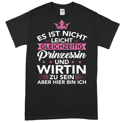 Design eines Shirts mit dem Text "Wirtin Shirt | Es ist nicht leicht gleichzeitig Prinzessin und Wirtin zu sein" als humorvolles Geschenk für Frauen in der Gastronomie.