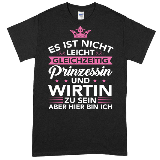 Design eines Shirts mit dem Text "Wirtin Shirt | Es ist nicht leicht gleichzeitig Prinzessin und Wirtin zu sein" als humorvolles Geschenk für Frauen in der Gastronomie.