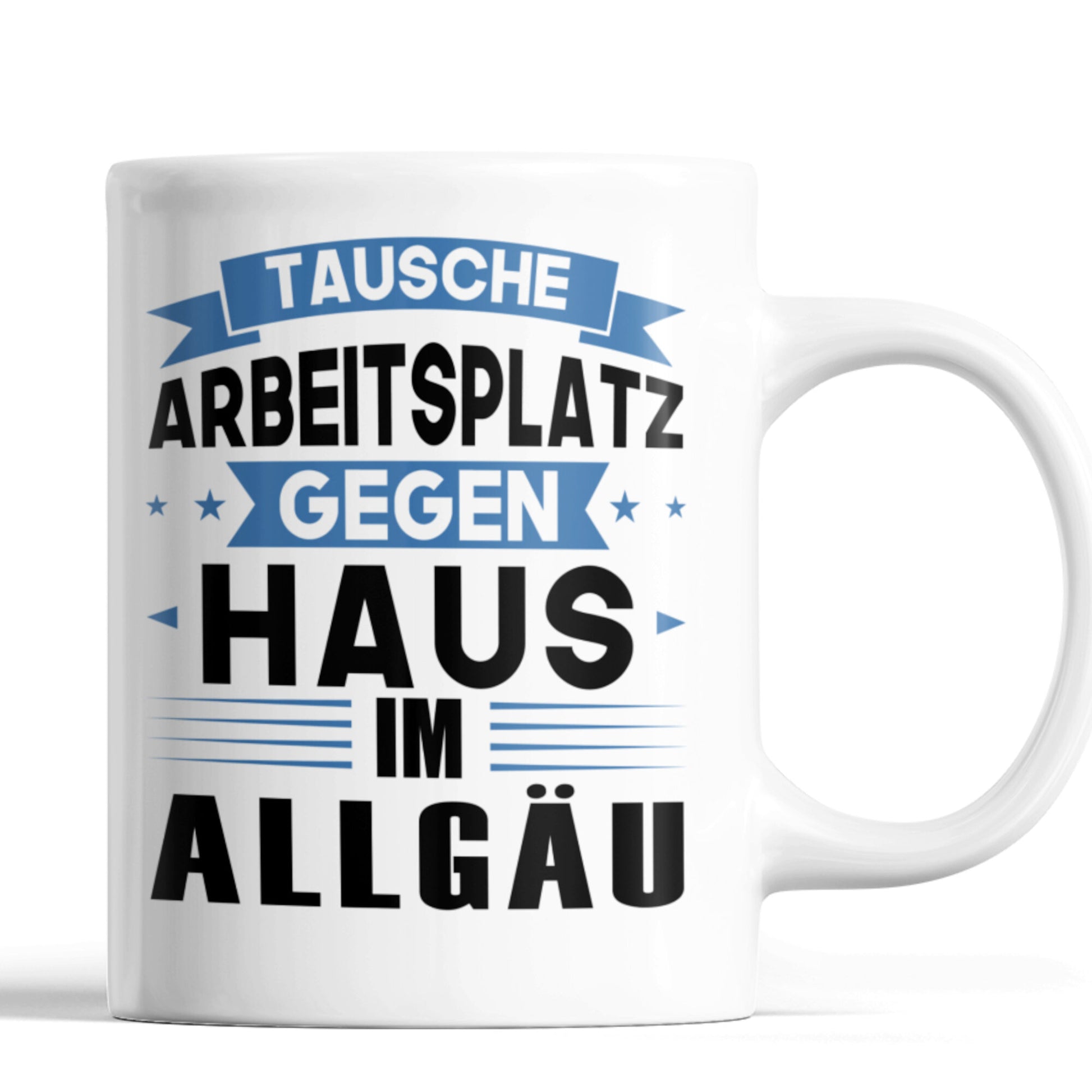 Allgäu Tasse | tausche Arbeitsplatz gegen Haus in Allgäu | Bayern
