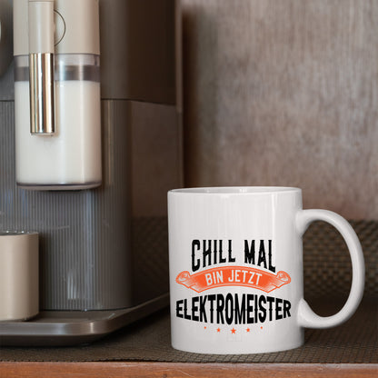 Elektriker Tasse | chill mall bin jetzt Elektromeister |