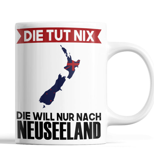 Neuseeland Tasse | die tut nix die will nur nach Neuseeland | Neuseeländisch