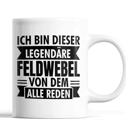 Feldwebel Tasse | ich bin  dieser legendärer Feldwebel  |  Militär