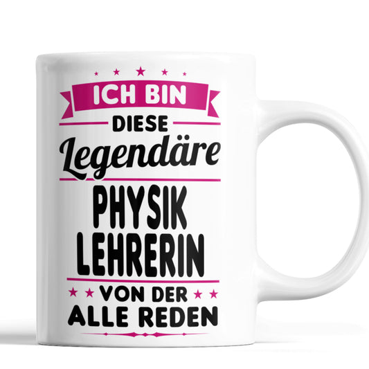 Physik Lehrerin Tasse | ich bin diese legendäre Physiklehrerin