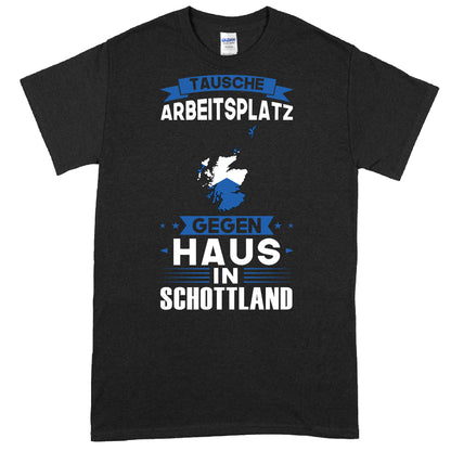 Schottland-inspiriertes Shirt mit der Aufschrift "tausche Arbeitsplatz Geschenk Schottisch" in einem kreativen Design.