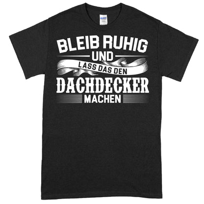 Dachdecker Shirt mit humorvollem Spruch als Geschenkidee für Handwerker.