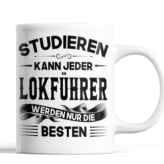 Lokführer Tasse | Lokführer werden nur die besten