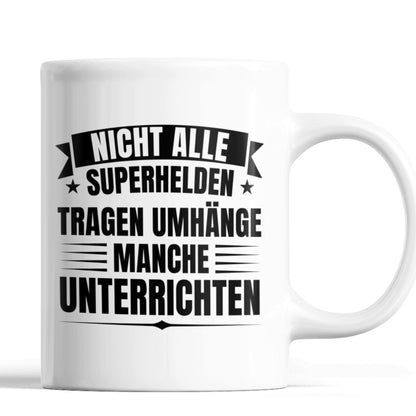 Lehrer Tasse | nicht alle Superhelden tragen manche Unterrichten