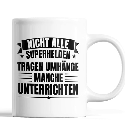 Lehrer Tasse | nicht alle Superhelden tragen manche Unterrichten