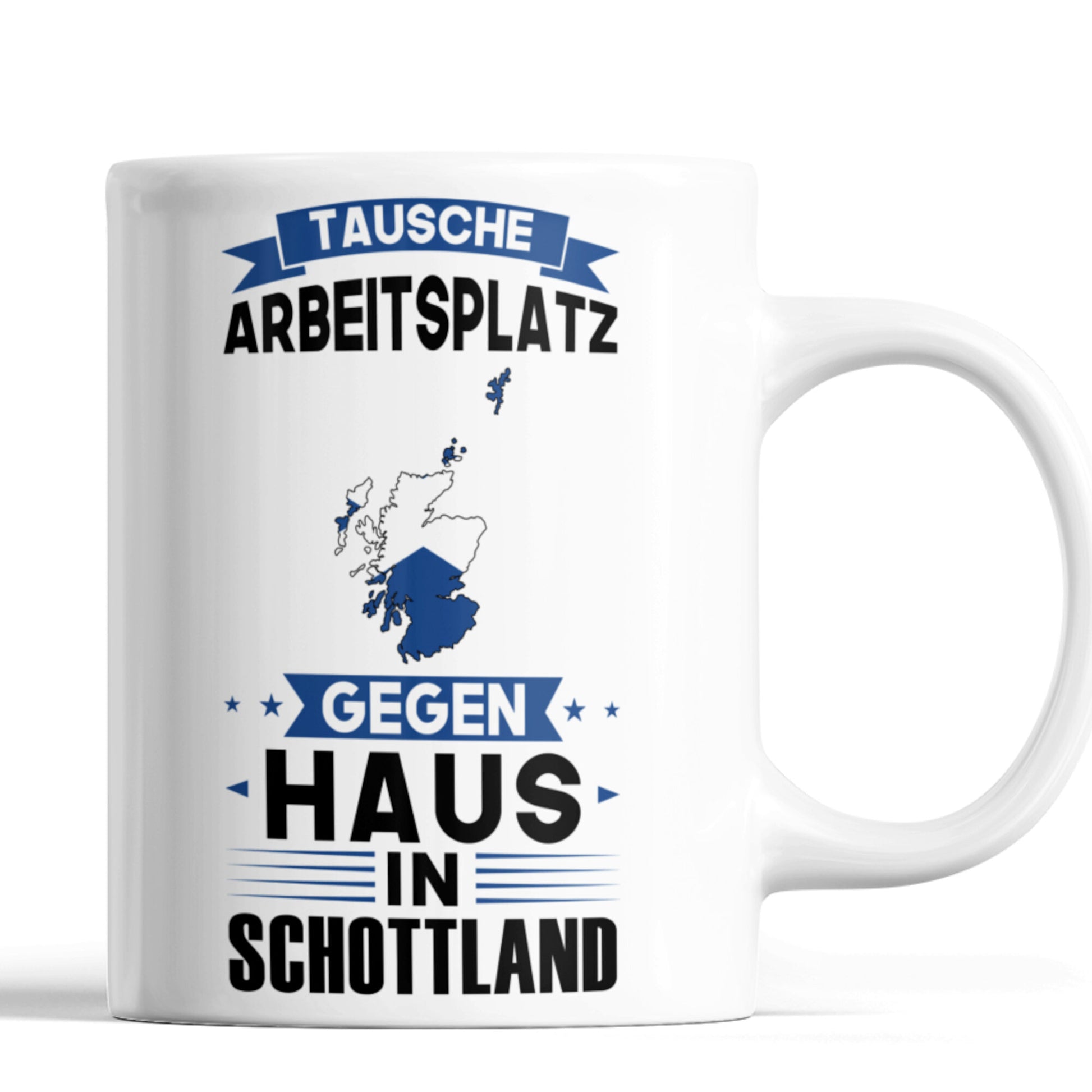 Schottland Tasse | tausche Arbeitsplatz gegen Haus in Schottland | schottisch Geschenk schottische Flagge Tasse schottischen Würzeln Kaffeebecher lustig