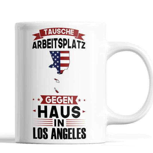 Los Angeles Tasse | tausche Arbeitsplatz gegen Haus in Los Angeles | Amerikanisch