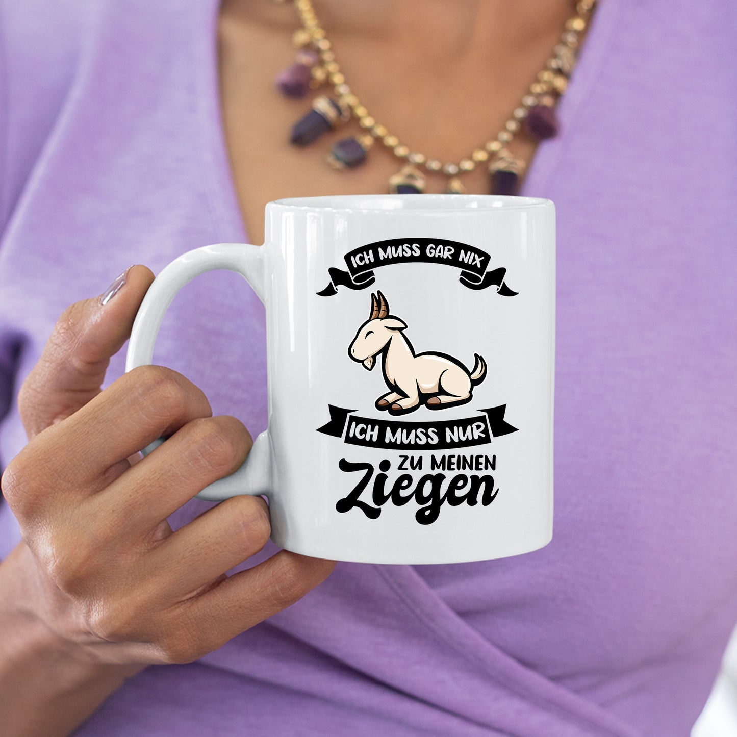 Ziegen Tasse | ich muss gar nicht ich muss nur zu meinen Ziegen  |