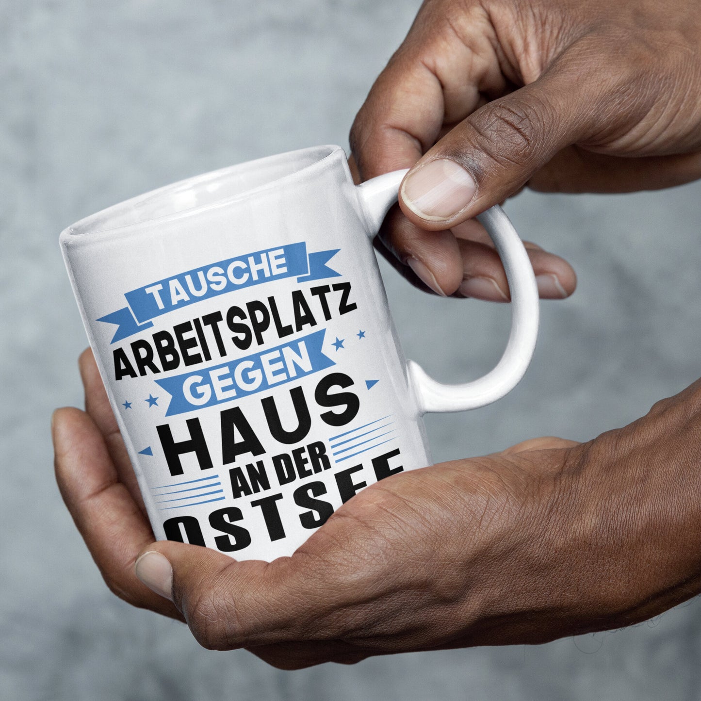 Ostsee Tasse | tausche Arbeitsplatz gegen Haus in Ostsee | Norddeutsch