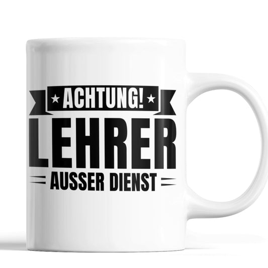 Lehrer Tasse | achtung Lehrer ausser Dienst