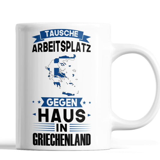 Grichenland Tasse | tausche Arbeitsplatz gegen Haus in Griechenland | Griechisch