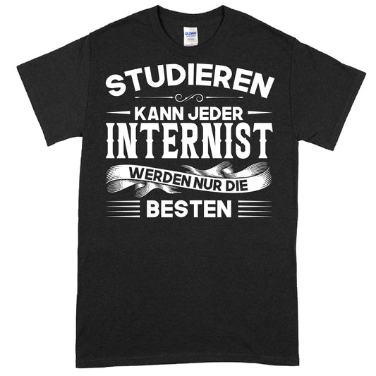 Design eines T-Shirts mit dem Text "Internist Shirt | studieren kann jeder Geschenk Arzt Therapeut" in stilvoller Schrift.