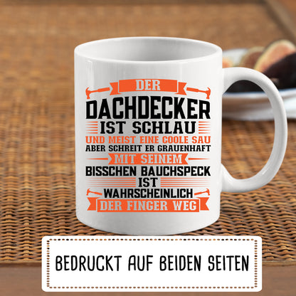 Dachdecker Tasse | der Dachdecker ist schlau |